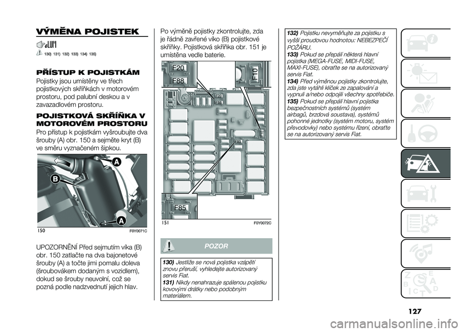 FIAT 500L 2020  Návod k použití a údržbě (in Czech) ���
��#���� �
�������
�O�M�#�> �O�M�O�> �O�M�L�> �O�M�M�> �O�M�S�> �O�M�"�>
�
������
 � �
��������
�/��
����� �
��� ���!���
� � ��	 ���	�#�
���
����