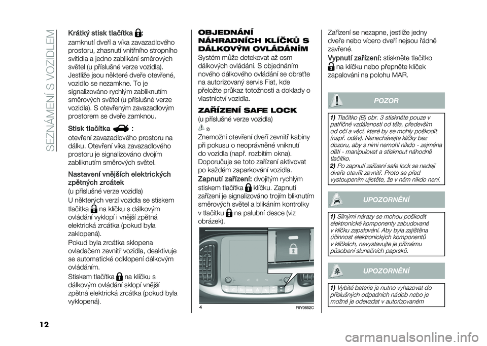 FIAT 500L 2020  Návod k použití a údržbě (in Czech) ��>�:�0�&�K�A�:�&�I��>��$�7�0�O�*��:�A
�� �4 � ���	 � �����	 �� �
�(���	 �
 �Q
�%���� ���! ���	��! � ��!�� �%����%������,��
��������� �%���� ���! �