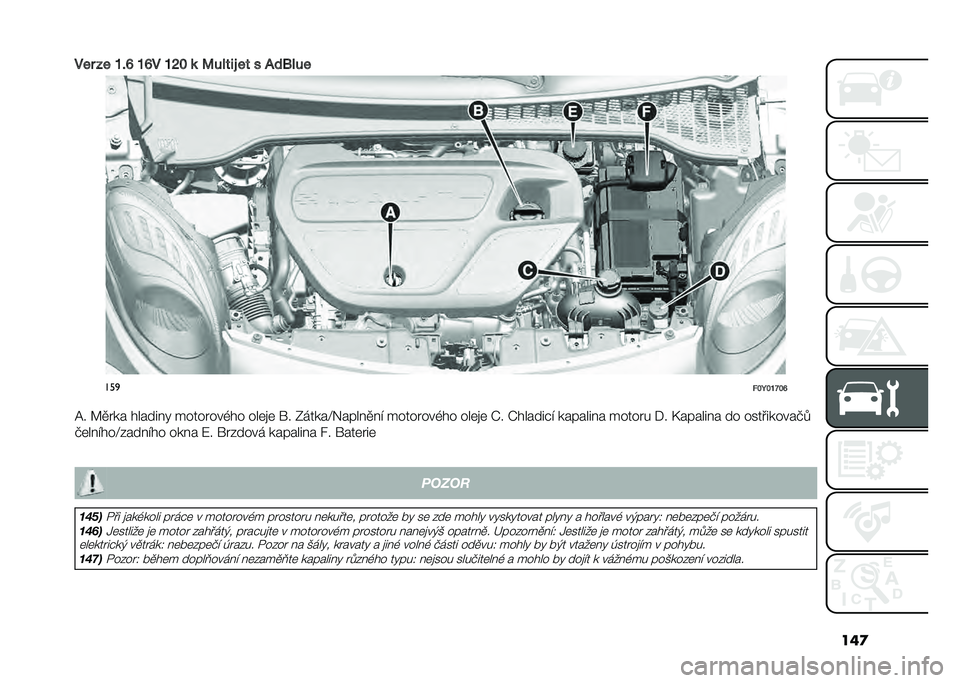 FIAT 500L 2020  Návod k použití a údržbě (in Czech) ���

��� �� �O�%�R �O�R� �O�L�# �	 �;�� ��� �� � �/��7� ��
���

�!�#�H�#�O�K�#�R
�@� �A�
��� ������ � ��������,�� ���	�
�	 �� �0�����D�&���� �
� �! �