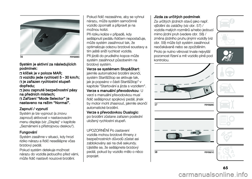 FIAT 500L 2020  Návod k použití a údržbě (in Czech) �	���
�!�#�H�#�L�#�#�.
�9����)� � � �
�	 ����� ��
 ���� ���� �����
��������	 �Q �	 � ��(��	 � � � ��� ��� �;�/�:�]
������ � � ��� � ���� ���
