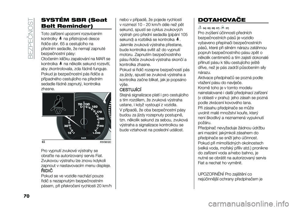 FIAT 500L 2020  Návod k použití a údržbě (in Czech) ���:�0�/�:�Q�&�7�>�
�
� ������ ��� �(��.�)�+
��.�@�+ ��.�-�,�0�D�.�;�5
���� �%���!�%�	� �! ����%��� �! ���%���!�#�	� �!�
��� ������
� � ���!�����
���, 