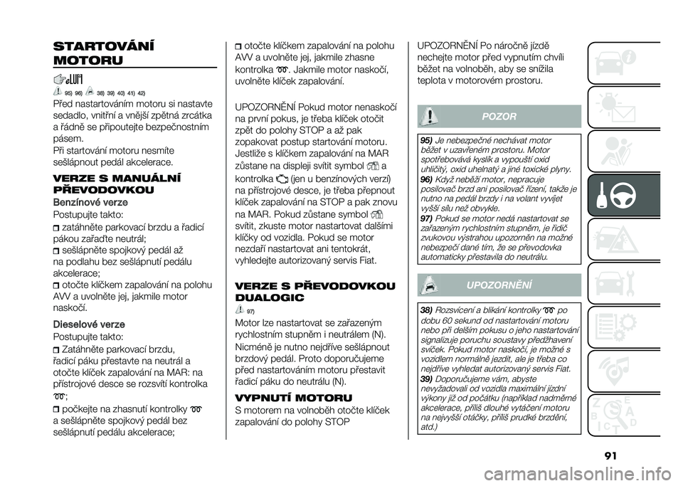 FIAT 500L 2020  Návod k použití a údržbě (in Czech) ������������
������
�P�"�> �P�R�> �M�T�> �M�P�> �S�#�> �S�O�> �S�L�>
�/��	� � ���������� �!� ������ �� � �������	
��	������ �� ���� �! � �� �
�