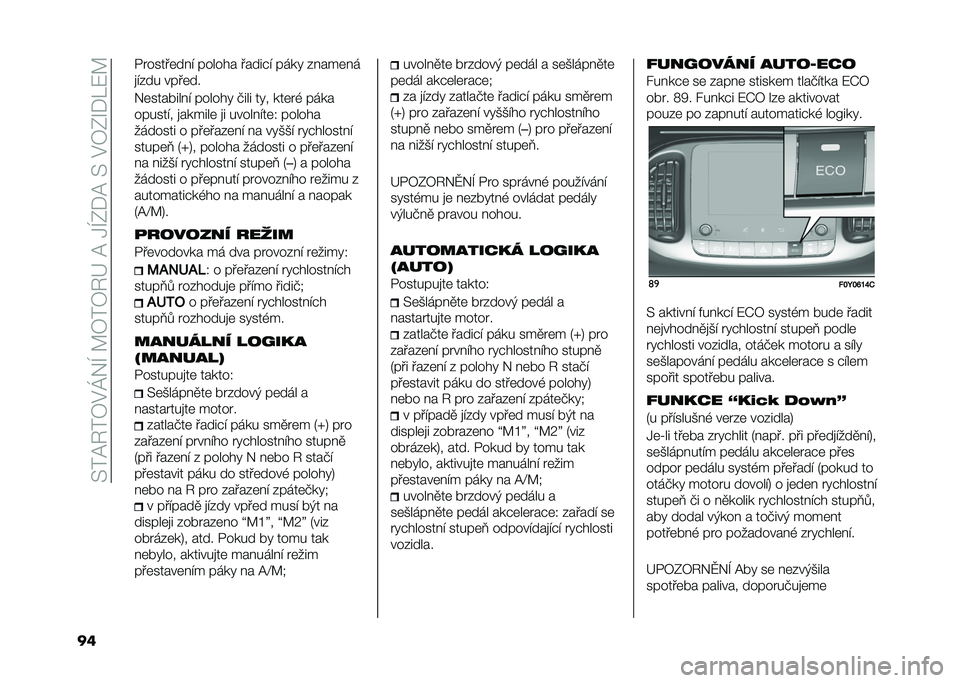 FIAT 500L 2020  Návod k použití a údržbě (in Czech) ��>��@�6��7�$�K�&�I��A�7��7�6�G��@��1�I�0�*�@��>��$�7�0�O�*��:�A
�� �/������	�� �! ������ �����#�! ���� �%� ���	� �
�
�!�%�� ����	��
�&�	������� �! ��