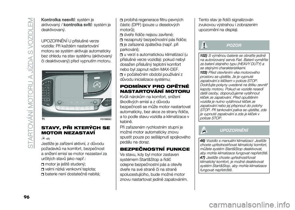 FIAT 500L 2020  Návod k použití a údržbě (in Czech) ��>��@�6��7�$�K�&�I��A�7��7�6�G��@��1�I�0�*�@��>��$�7�0�O�*��:�A
��	 �4 ���� �� �	 �
 �������
�4 �����,� �
�	
��������� �( �D �	 ���� �� �	 �
 ����� �4 �