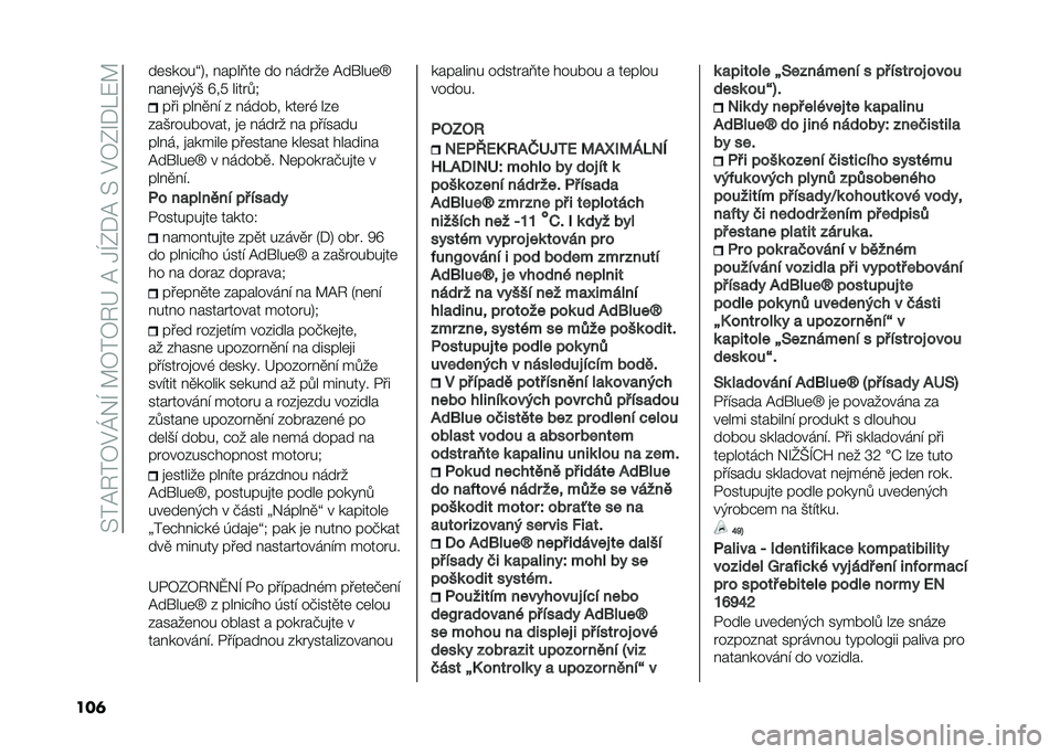 FIAT 500L 2021  Návod k použití a údržbě (in Czech) ��>��@�6��7�%�K�!�I��A�7��7�6�G��@��1�I�0�*�@��>��%�7�0�O�*��:�A
���	 ��	�����\�8� � ����C��	 �� � �����	 �@�����	�c
� �� �	�
��(�) �U�� �����.�-
��� ��� �