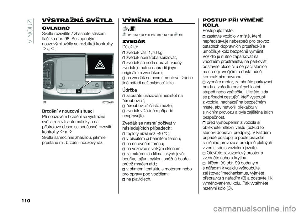 FIAT 500L 2021  Návod k použití a údržbě (in Czech) ��%��!�7�G�0�O
��� ��#�����	�� ������
�����
��
�>��
��� ���&���"��"��	 �D �&���� �	��	 ������	�
����+�"��� ���� �9�<� �>�	 �&��� ���(��
� �
