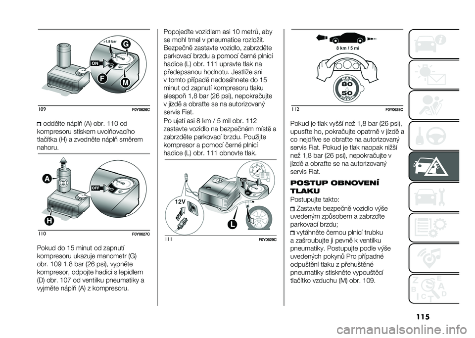 FIAT 500L 2021  Návod k použití a údržbě (in Czech) ������

�!�#�H�#�R�L�R�.����
���	 � ����C �5�@�8 ���� �L�L� ��
������	���� ������	� �����C����$�"��
����+�"��� �5�T�8 � �&��	�� �
��	 � ����C �