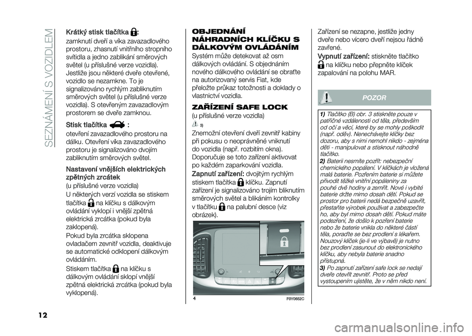 FIAT 500L 2021  Návod k použití a údržbě (in Czech) ��>�:�0�!�K�A�:�!�I��>��%�7�0�O�*��:�A
�� �4 � ���	 � �����	 �� �
�(���	 �
 �Q
�&���� ���" ���	��" � ��"�� �&����&������,��
��������� �&���� ���" �