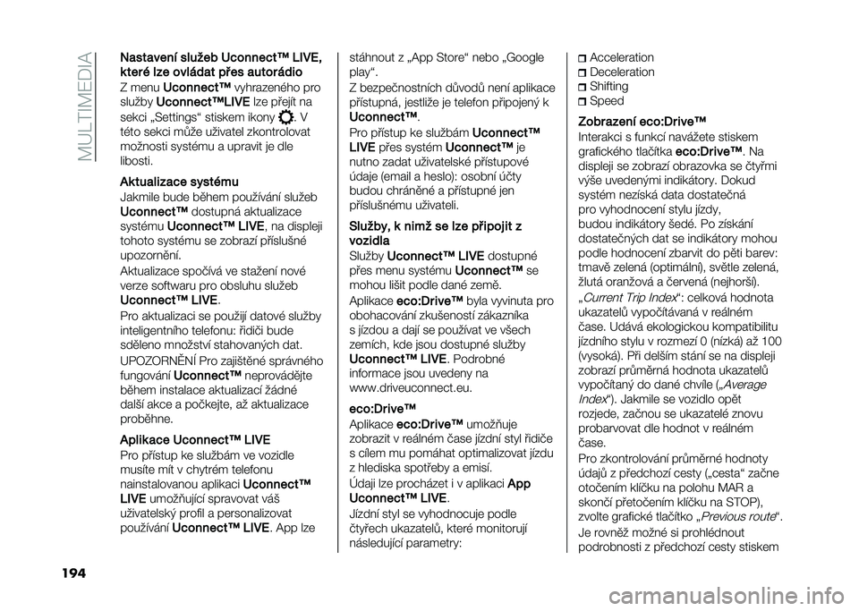 FIAT 500L 2021  Návod k použití a údržbě (in Czech) ��A�G���O�A�:�*�O�@
��� ��
���
���� �� ���� �<��������N �$�0��D�
�	 ��� �) � �� ��� ���
� �� �� �
���� ����
�0 ��	� �
�<��������N ������&