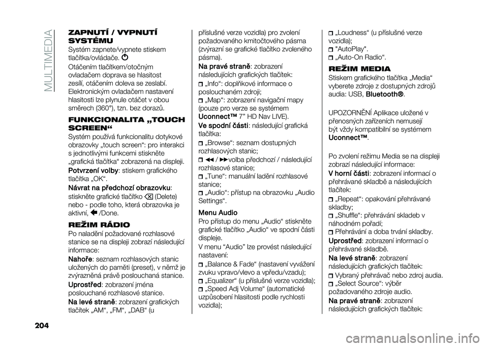 FIAT 500L 2021  Návod k použití a údržbě (in Czech) ��A�G���O�A�:�*�O�@
��� ���
���� �5 ���
����
�������
�>����,� �&��� �	��	�D���� �	��	 ������	�
����+�"����D�������+�	�
�7���+�	� �"� ����+�