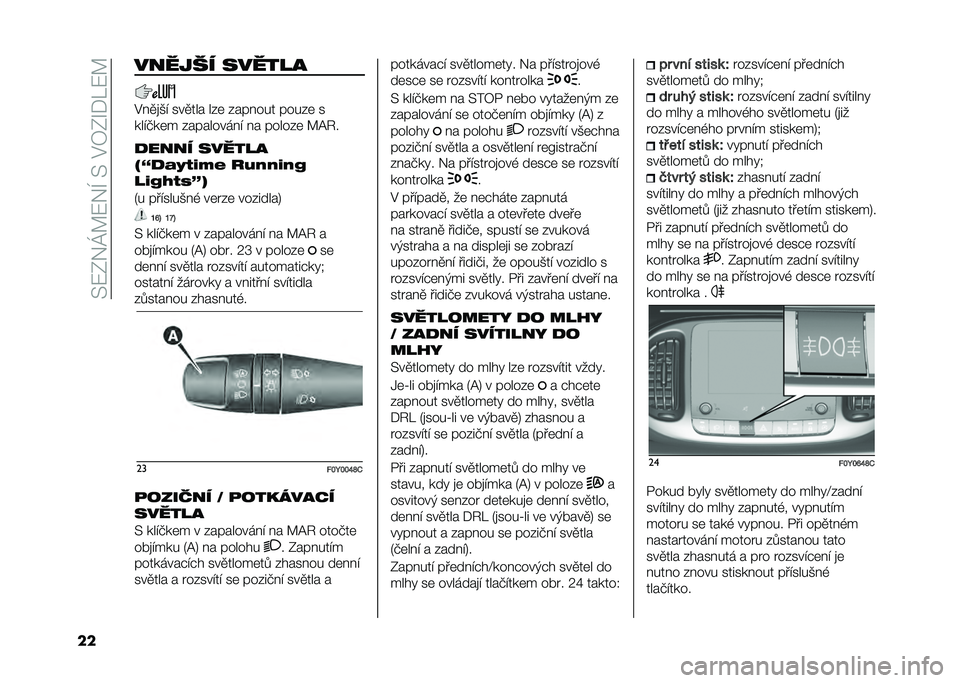 FIAT 500L 2021  Návod k použití a údržbě (in Czech) ��>�:�0�!�K�A�:�!�I��>��%�7�0�O�*��:�A
�� �����%� ������
�%� �
�
�)�" ���
��� ��&�	 �&��� ��� ����&�	 �
���"�+��	� �&�������� �" � � �����&�	 �A�@�6�
�