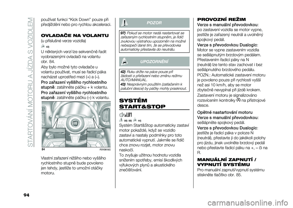 FIAT 500L 2021  Návod k použití a údržbě (in Czech) ��>��@�6��7�%�K�!�I��A�7��7�6�G��@��1�I�0�*�@��>��%�7�0�O�*��:�A
�� �����"��� ��� ��$� �\�F��$� �*��n� �b ����&�	 ���
���	��
�"���
� �" � �	�� ��� ���$���