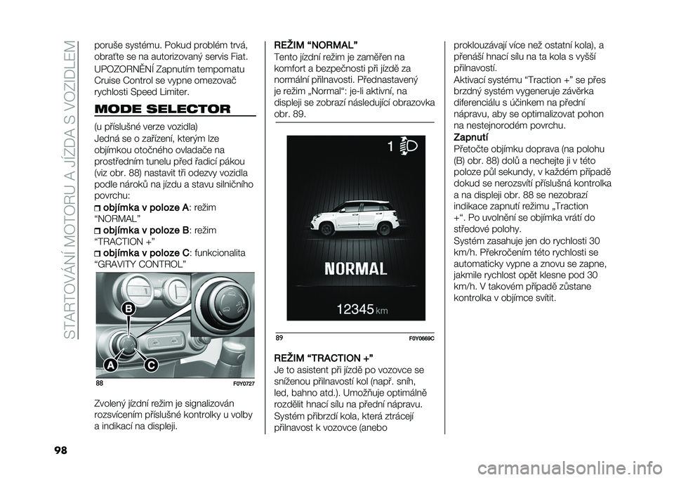 FIAT 500L 2021  Návod k použití a údržbě (in Czech) ��>��@�6��7�%�K�!�I��A�7��7�6�G��@��1�I�0�*�@��>��%�7�0�O�*��:�A
�� �����)�	 �����,��� �/���� ������,� �����
�����2��	 ��	 � � �������&���� �( ��
