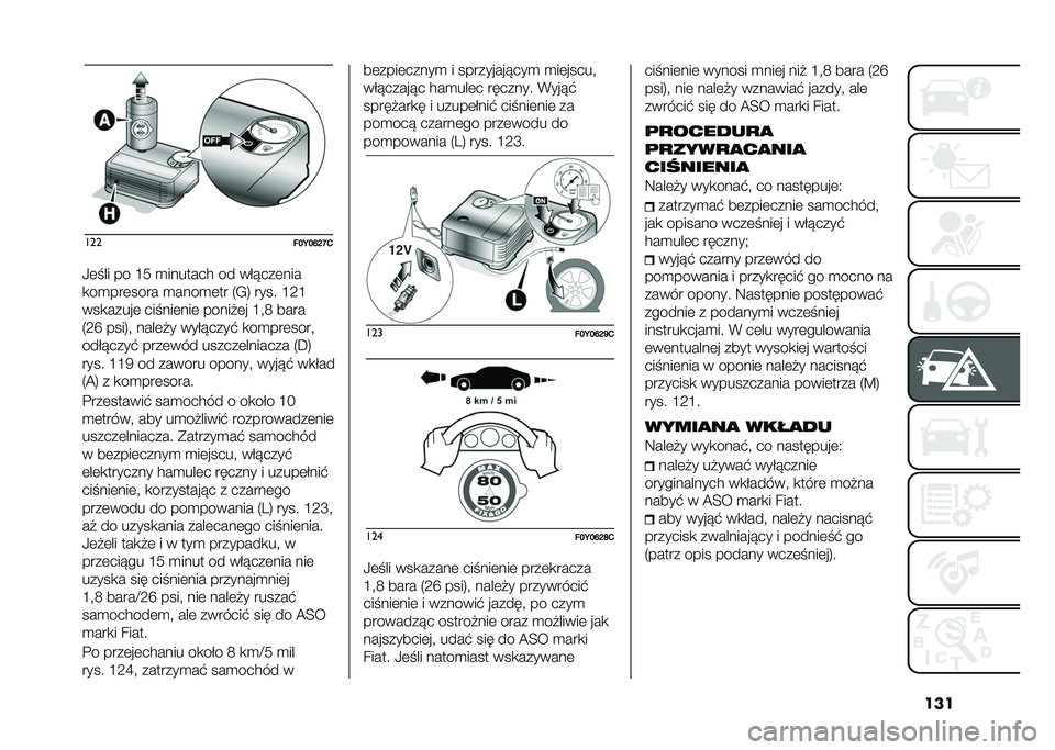 FIAT 500L 2020  Instrukcja obsługi (in Polish) ������
���<��N�I�H�1
�0�	� �� �� �G� �
������� �� ���!���	���
�
��
���	���� �
����
�	�� �5�/�6 ���� �G�:�G
���
�����	 ��� ���	���	 �����#�