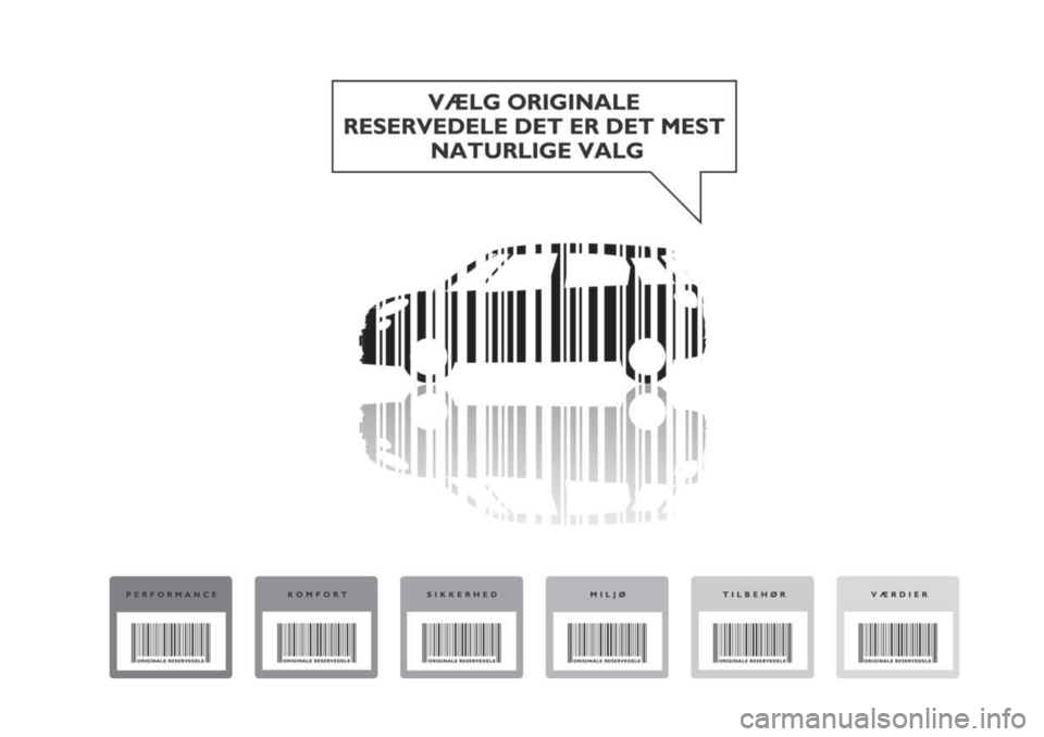 FIAT 500L 2019 Brugs- og vedligeholdelsesvejledning (in Danish) FIAT 500L 2019 Brugs- og vedligeholdelsesvejledning (in Danish)