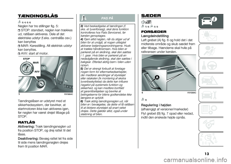 FIAT 500L 2020  Brugs- og vedligeholdelsesvejledning (in Danish) ���	�
���
������
�?�8 �E�8 ��8 �D�8
�,��
��� � �� ��� �
�������
�� ���
� ��* �"�8�/�3�* �
�����
��� ���
��� ��� ���!����
��� ������
�� �