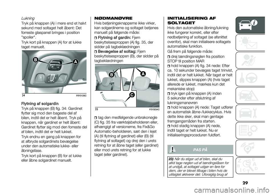 FIAT 500L 2020  Brugs- og vedligeholdelsesvejledning (in Danish) ���8��� �#� ����#�#�� �:�4�; � ���� ��� �� � ����
�
����� ��� �
�	����
�� � ��� ������* ���
��	����
�� �
���
�#���� �����
��
 � �#�	�
