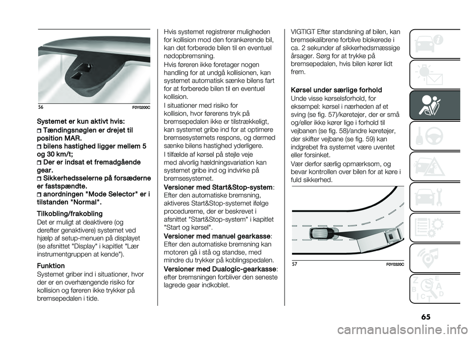 FIAT 500L 2020  Brugs- og vedligeholdelsesvejledning (in Danish) �	���
���2��>���&
�(�$������ �� � �� �� ���� �����" �/���	���
����
��� �� �	� ��# �� ���
� ������� �5��+� ������ ������
���	 ���