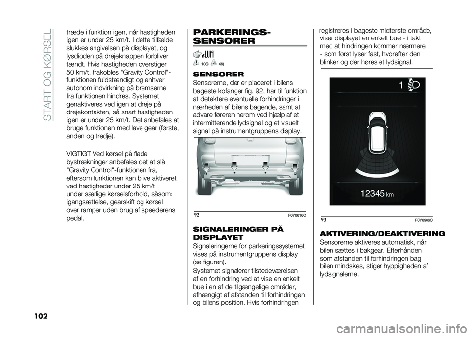 FIAT 500L 2021  Brugs- og vedligeholdelsesvejledning (in Danish) ��"�8�4�7�8��/�(��>�A�7�"�%�
��� ���!�� � �������	� ��
��� ��� � ��
���
� ����
��
�� �� ����� �-� ���<�� �$ ����� �����!���
�
������
 �