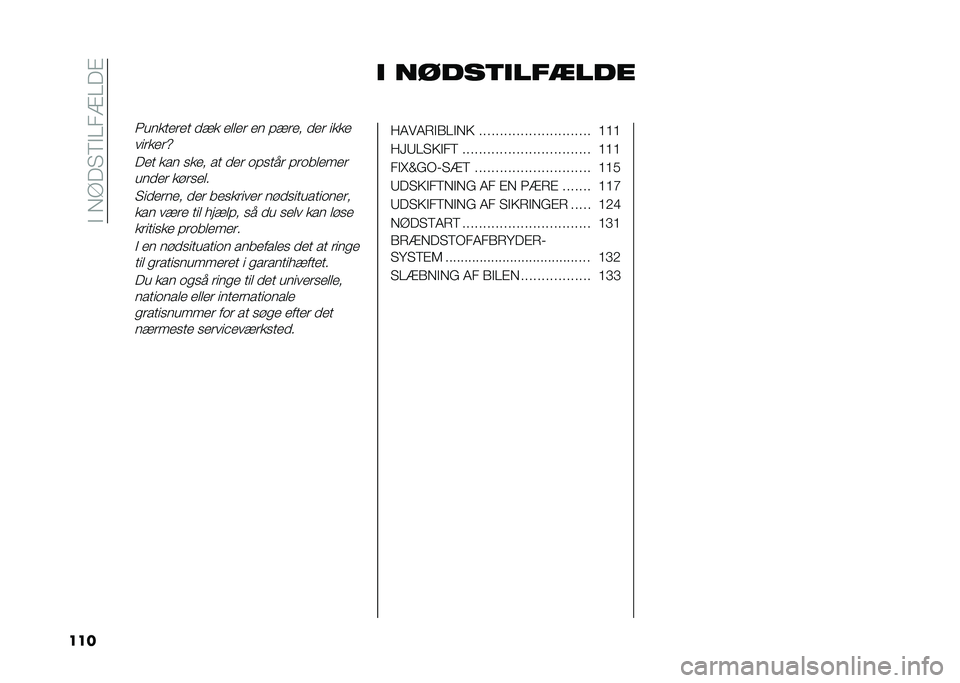 FIAT 500L 2021  Brugs- og vedligeholdelsesvejledning (in Danish) ��$��,�A��"�8�$���=���%
��� �
 �����	�
���
���
�3�������� ��!� ����� �� �#�!��� ��� ����
�������Y
��� ��� �
��� �� ��� �	�#�
��� �#