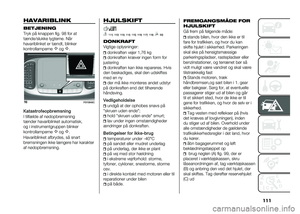 FIAT 500L 2021  Brugs- og vedligeholdelsesvejledning (in Danish) ���������
���
��
���	����
��
�8��� �#� ����#�#�� ���
� �0�. ��	� ��
��!����<�
����� ���
������ �,��
� ������������ �� ��!���� �