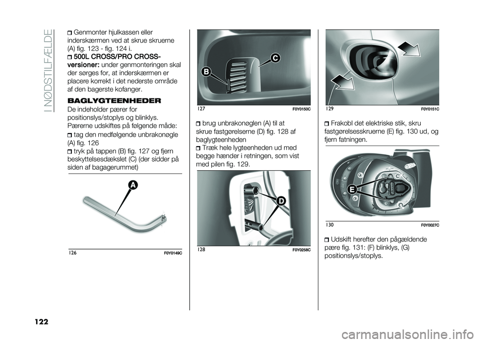 FIAT 500L 2021  Brugs- og vedligeholdelsesvejledning (in Danish) ��$��,�A��"�8�$���=���%
��� �(����	���� � ������
�
�� �����
������
��!���� ��� �� �
���� �
�������
�:�4�; ���
� �?�-�C � ���
� �?�-�D ��