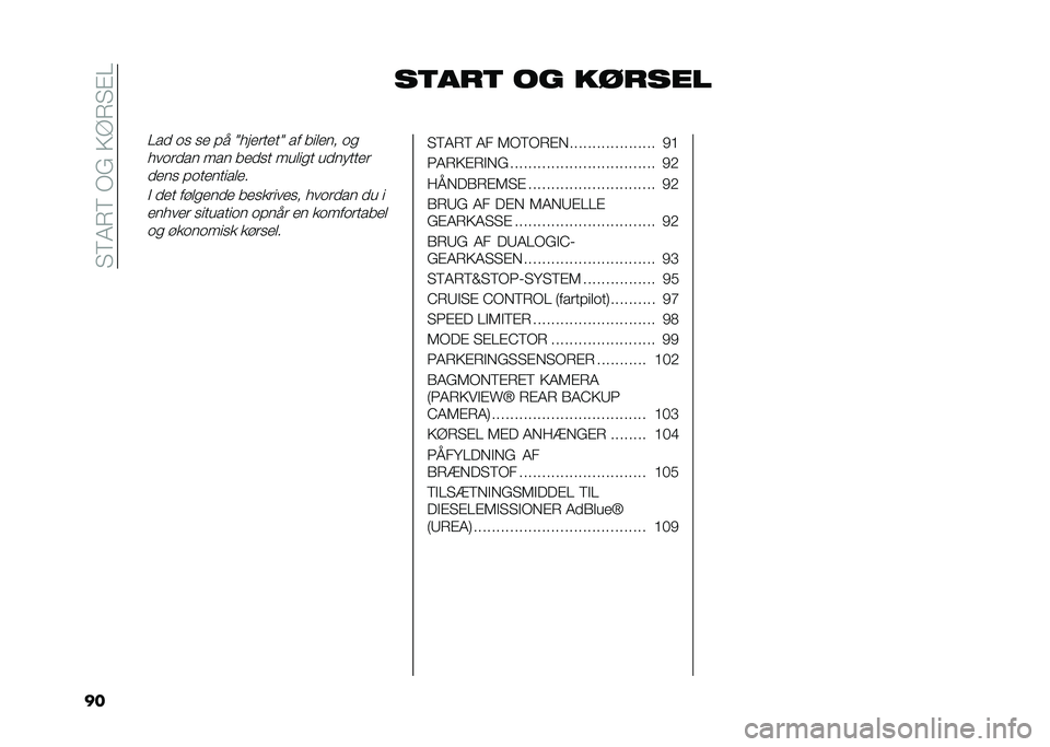 FIAT 500L 2021  Brugs- og vedligeholdelsesvejledning (in Danish) ��"�8�4�7�8��/�(��>�A�7�"�%�
�� ��	���	 �� ������
��� �	�
 �
� �#� �2� �������2 �� ������ �	�

� ��	���� ��� ����
� �����
� ��������
���