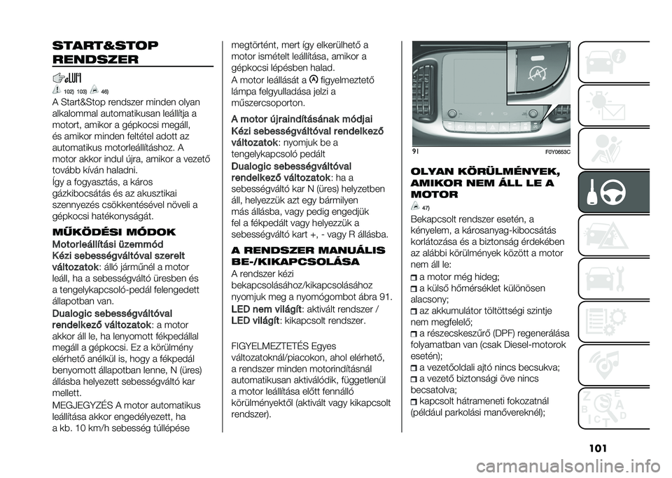 FIAT 500L 2020  Kezelési és karbantartási útmutató (in Hungarian) ���������%���	� 
��������
�N��K�B �N��L�B �Q�P�B
� �E�� �#��\�E��� �#�������# �(����� ���� �
� ��	� ���(�(� � � �&���(� ���	�&�� � ������$��� 