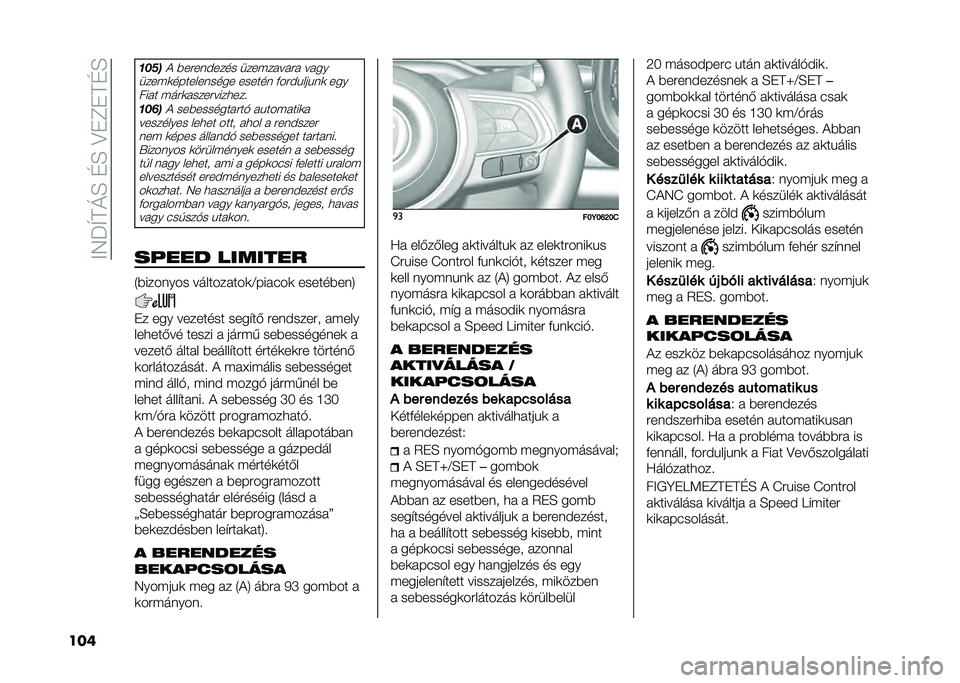 FIAT 500L 2020  Kezelési és karbantartási útmutató (in Hungarian) ���7�J�T��M�E��D�E��?�"�C�"��D�E
��� ��+�&�
� �)��#������� ����(�� �� �#�  �� ��
����(�	����������� ������ �+��#��&���&��	 ��� ��� � �(��#�	