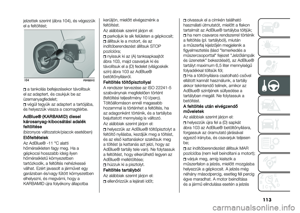 FIAT 500L 2020  Kezelési és karbantartási útmutató (in Hungarian) ������������	 ����#��� �4��)�#�  �H��Q�8� �� ��������	
�� �  �+����������.
���
���7��K�L�N�.�  �� ��	���� �)��+��������	��# ������$��