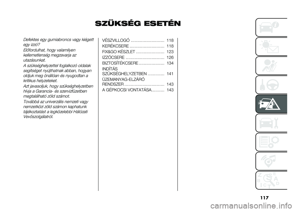 FIAT 500L 2020  Kezelési és karbantartási útmutató (in Hungarian) ���

������� �������J��+��	��� ��� ��&�(�� �)�#���� �� �� �	������
��� ����*�f
�"��-�+��#��&��
� �� �
��� �� �� �(������	�����(�����