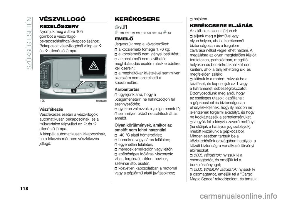 FIAT 500L 2020  Kezelési és karbantartási útmutató (in Hungarian) ��E�C�F��E�D�/��"�E�"��D�7
��� �
����
����	��
������#�����

�7���(��&�	 �(�� �  ��)�#�  �H��
���(�)�� �  �����������*
�)��	� ���������
���A�	�