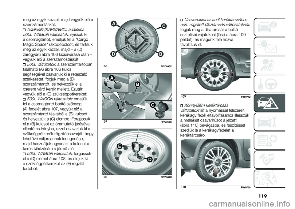 FIAT 500L 2020  Kezelési és karbantartási útmutató (in Hungarian) ����(�� � � �����	 �	������ �(� �� ������	 ���- � 
����#����(������	���!���U��&��^ �4���5�U��<��J�8 � �� ���	��
���� �Y��/�6�7 ������� ��