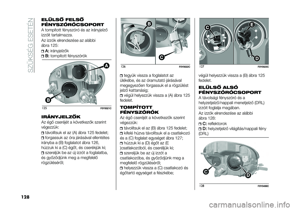 FIAT 500L 2020  Kezelési és karbantartási útmutató (in Hungarian) ��E�C�F��E�D�/��"�E�"��D�7
��� ������# �����#
������������	� �	��
� ���(��$���� �+������*�#�* �� � � ��#��������-
����*�� �� �#�� ��(� ��