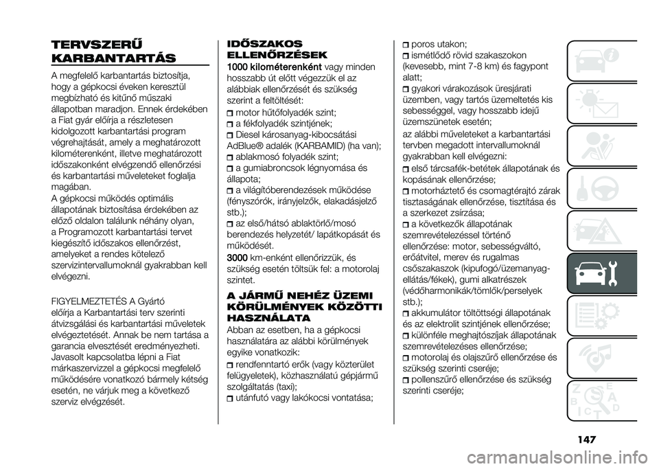 FIAT 500L 2020  Kezelési és karbantartási útmutató (in Hungarian) ���
����
�����!
������������
� �(���+�����- �	� �#�)� ��� �#��� �)������$��� �
�
��� �  ����	���� ����	�� �	��#������
�(���)�$��
� ��