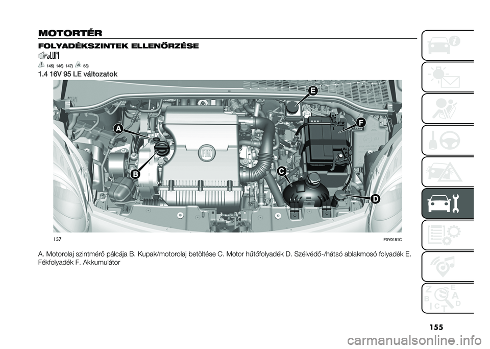 FIAT 500L 2020  Kezelési és karbantartási útmutató (in Hungarian) ���
��	��	���� ��	������������� ������#�����
�N�Q��B �N�Q�P�B �N�Q�J�B ��R�B
�N�"�Q �N�P�E �O� ��4 � ����!����!� ���
���7��N�R�N�.
��! �<����#��