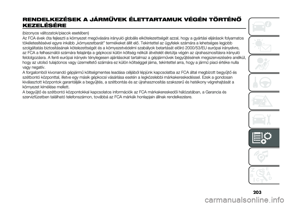 FIAT 500L 2020  Kezelési és karbantartási útmutató (in Hungarian) ���
������������� � �$����!�
�� ������������ �
���� �������#
����������
�4�)������� ������� ���	�A��� ���	 ������)���8
�
