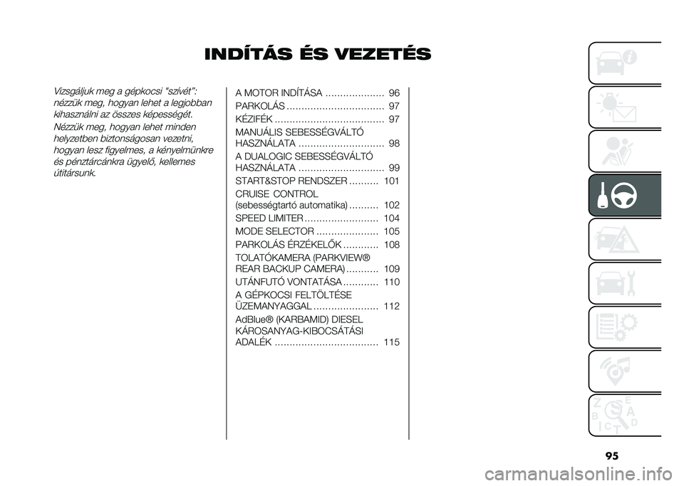 FIAT 500L 2020  Kezelési és karbantartási útmutató (in Hungarian) ��
����"��� �� �
�������?��������&�	 �(�� �  ����	���� �Z���$����>�2
������	 �(��� �
���� � ���
�� �  ������)�)� �
�	��
� ������� � �