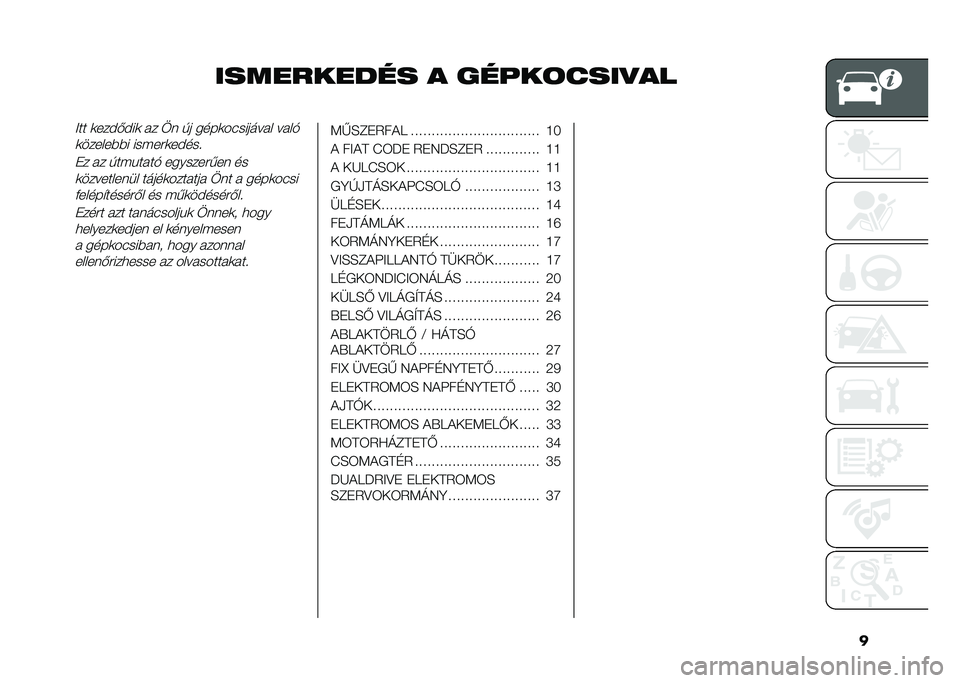 FIAT 500L 2021  Kezelési és karbantartási útmutató (in Hungarian) �
���������� � ��� ��	����
����� �	���)�-�)��	 � � �
� �#� ����	�������� � �� ��&
�	������*�*� ���$���	��)���!
�"� � � �#��$�%�� ��& ����