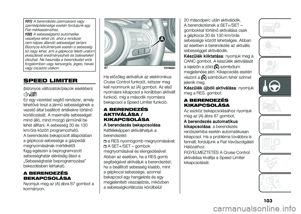 FIAT 500L 2021  Kezelési és karbantartási útmutató (in Hungarian) �����+��� �*�����)���� ����$�� �� ��  �� ��
����$�	����������� ������ �+���)�%���%��	 ��� ��� � �$���	� ��������
���!
��+��� ���