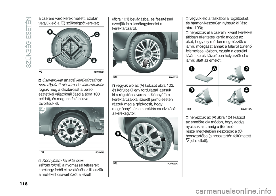 FIAT 500L 2021  Kezelési és karbantartási útmutató (in Hungarian) ��E�C�F��E�D�/��"�E�"��D�7
��� �  ������� ����& �	����	 �$�������! �"��%���
������	 ���- �  �4�I�8 ����	�����&��	����	���.
�
�

���7���O�P�.
�I��
