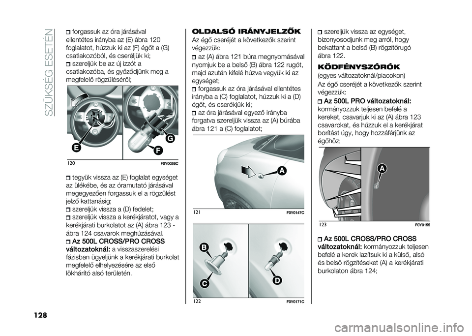 FIAT 500L 2021  Kezelési és karbantartási útmutató (in Hungarian) ��E�C�F��E�D�/��"�E�"��D�7
��� �+���� ���%�	 � � �&��  �������� �
���������� ������*�  � � �4�"�8 ��*��  �H�9�
�+���� �� ���� �
�#���%�	 �	� � � �4