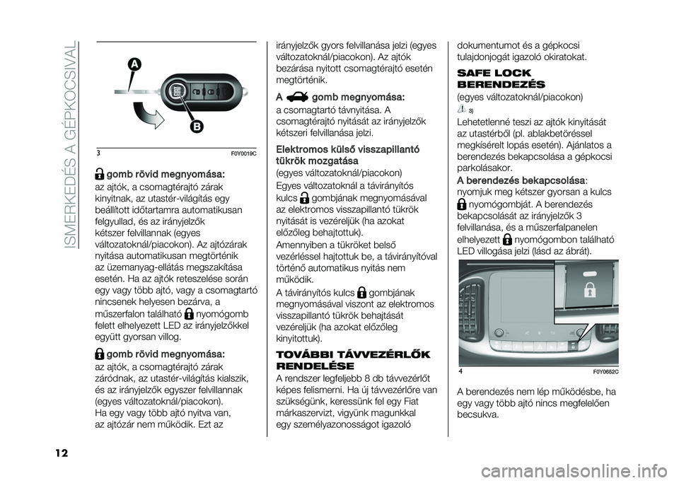 FIAT 500L 2021  Kezelési és karbantartási útmutató (in Hungarian) ���E�<�"�5��"�J�D�E����/�D�N��6�I�E��?��
�� �
���7���N�O�.�
�!�� � �� ��, ���
���!�����)
� � � ���&�	� �  ����$� ����� ���& ���� �	
�	������� �	� �