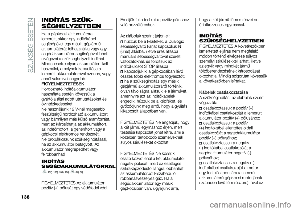 FIAT 500L 2021  Kezelési és karbantartási útmutató (in Hungarian) ��E�C�F��E�D�/��"�E�"��D�7
��� ����"���������9
�������������
�@�  �  ����	���� � �	�	�%�$�%������ 
���$������ � �	�	�� ��� ���)�(��&�	��*��