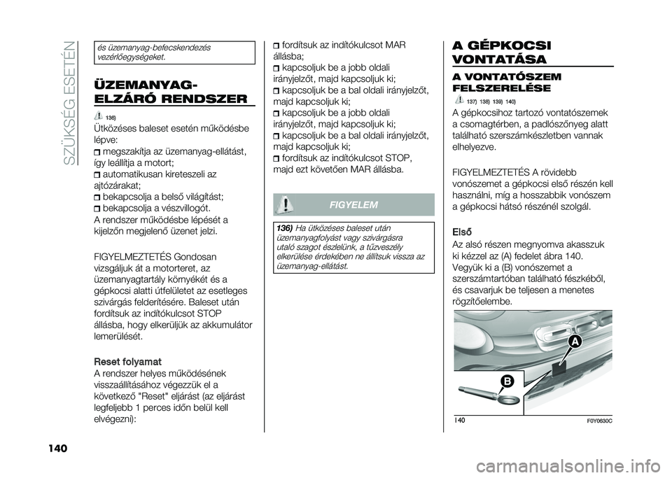 FIAT 500L 2021  Kezelési és karbantartási útmutató (in Hungarian) ��E�C�F��E�D�/��"�E�"��D�7
���
�� ����$� ��� ��;�*��+����	���)����
�������-��������	���!
����������9
������ �������� �N�L�P�B
�F��	���
