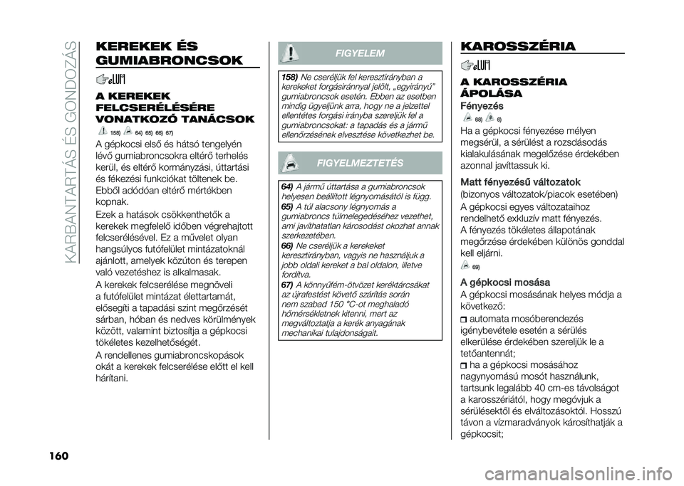 FIAT 500L 2021  Kezelési és karbantartási útmutató (in Hungarian) ����5�V��7���5��M�E��D�E��/�6�7�J�6�C�M�E
��	� ������� ��
��������	����	�
� �������
��������������
�
�	�����	�� �������	�
�N��R�B �P�
