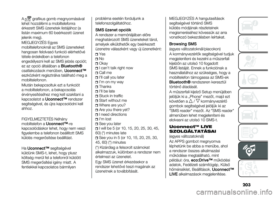 FIAT 500L 2021  Kezelési és karbantartási útmutató (in Hungarian) ���� ��� �+��	�%� ���$�* �$������$����� �
���
�� �
�����+���� �  �$��*�������+���� 
���	����� �E�<�E ��������	 ��������
�� �4� 
����