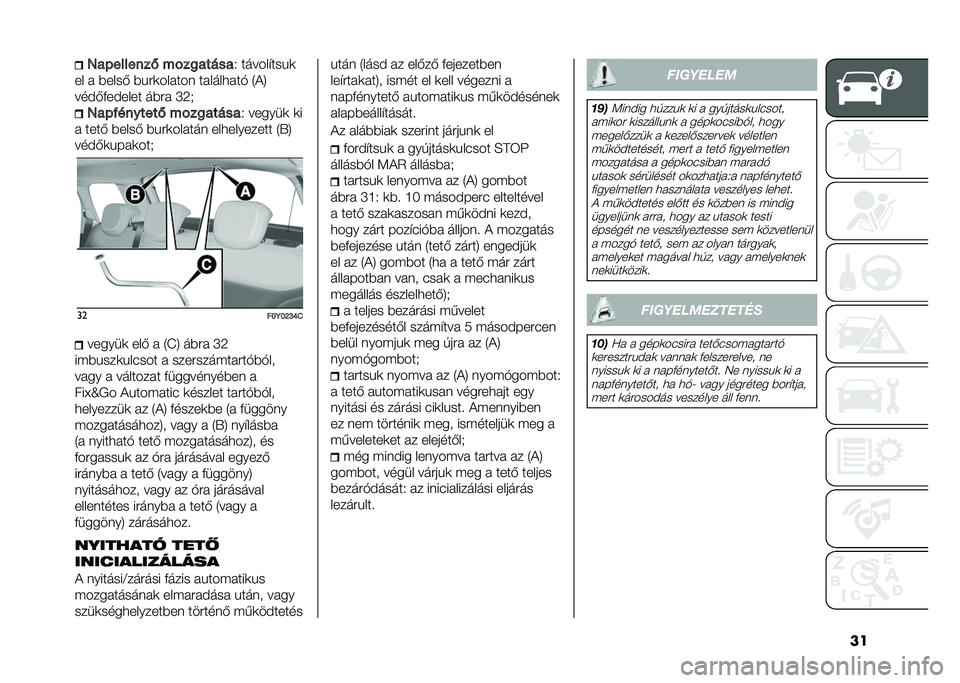FIAT 500L 2021  Kezelési és karbantartási útmutató (in Hungarian) ���6��$�������- ��!��
�����
�2 ������(���%�	
�� �  �*����- �*�%��	��� ��� �� ����
� ��& �4��8
���)�-�+��)���� ��*��  �P�9�. �6��$��������- ��!