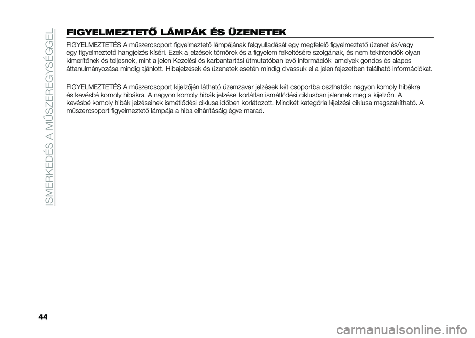 FIAT 500L 2021  Kezelési és karbantartási útmutató (in Hungarian) ���E�<�"�5��"�J�D�E����<�G�E�C�"�5�"�/�B�E�D�/�/�"�
���������������# ���� �� �� �������� ���/�B�"��<�"�C��"��D�E � �$�,����������� �+������$�