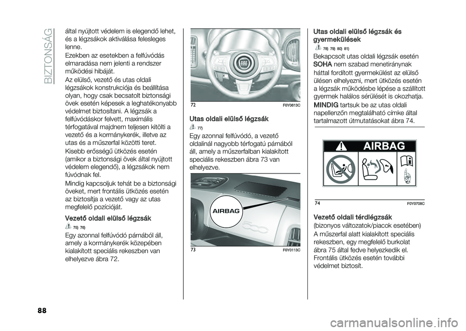 FIAT 500L 2021  Kezelési és karbantartási útmutató (in Hungarian) ��V��C��6�7�E�M�/
�� ���� � ���#����� ���)����$ �� �������)�- ���
���
�� �  �������	��	 � �	��������  �+���������
������!
�"���	�*��